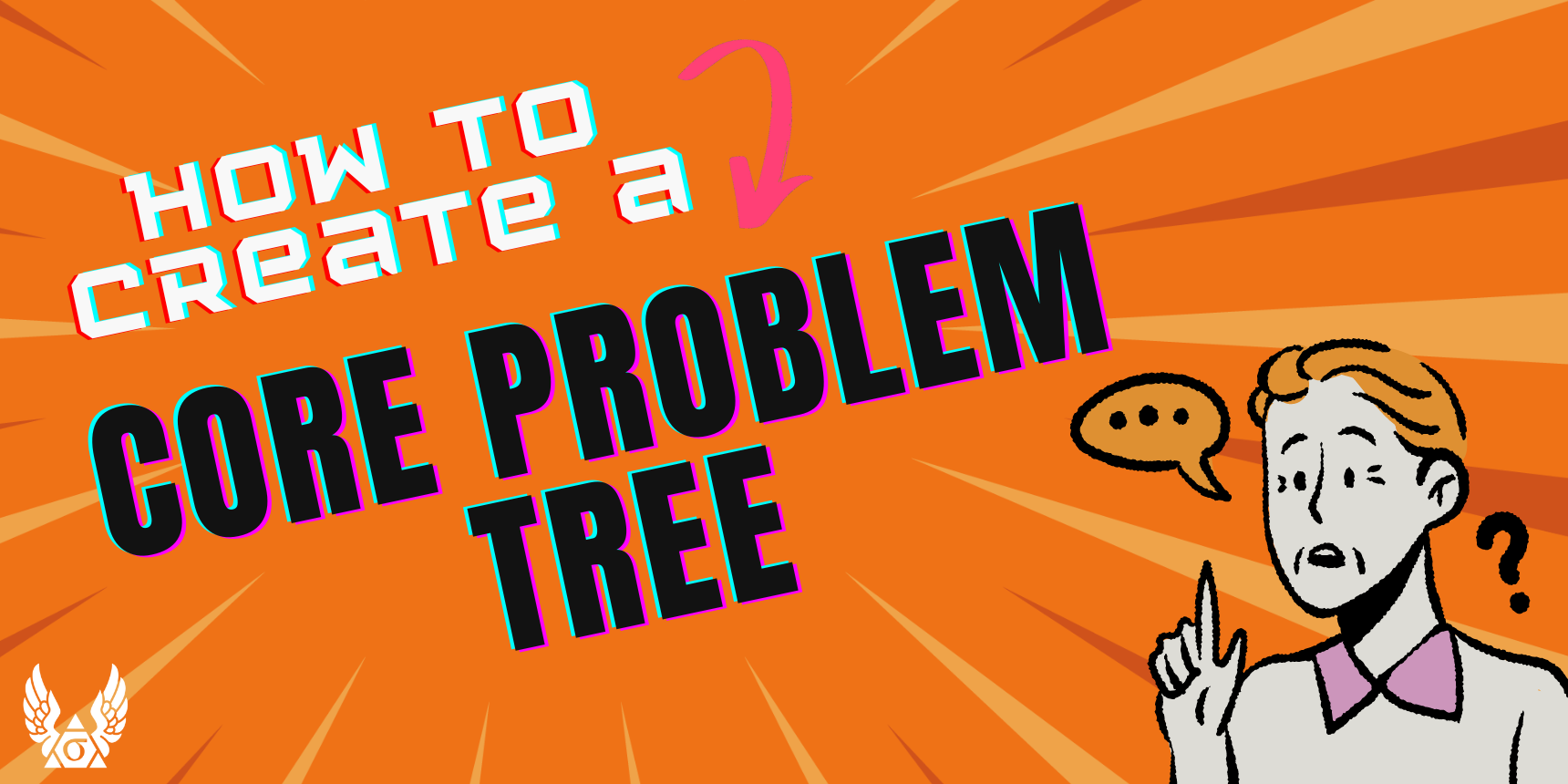 How to Create a Core Problem Tree with Flying Logic